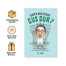 Siapa Menjerat Gus Dur: Intrik Politik, Oligarki & Permakzulan